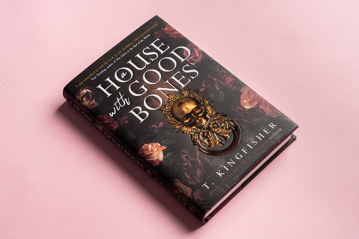 Beautiful book editions – cover sleeve of A House with Good Bones by T. Kingfisher.